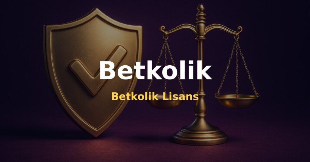 Betkolik Lisans - Betkolik